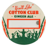 GINGER ALE RARE BUTTON INSPIRED BY HARLEM'S FAMOUS "COTTON CLUB."