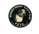 "MEMBER SPANKY SAFETY CLUB" SHOWING THE DOG "PETE."