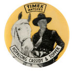 "TIMEX WATCHES HOPALONG CASSIDY & TOPPER" RARE BUTTON.