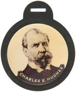 “CHARLES E. HUGHES” REAL PHOTO CELLULOID ON WATCH FOB.
