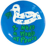 "I NEED A WORLD AT PEACE" SCARCE ANTI VIETNAM WAR BUTTON.