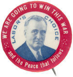 ROOSEVELT SCARCE "LABOR'S CHOICE" 1944 BUTTON REFERENCING WWII.