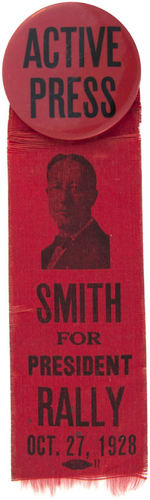 "ACTIVE PRESS" LARGE BUTTON WITH "SMITH FOR PRESIDENT RALLY OCT. 27, 1928" RIBBON.