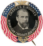 "CHARLES E. HUGHES REPUBLICAN CANDIDATE FOR PRESIDENT" RARE PORTRAIT BUTTON.