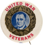 ROOSEVELT PAIR OF LARGE BUTTONS APPEALING TO "UNITED WAR VETERANS."