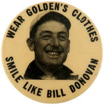 RARE BASEBALL PLAYER ENDORSEMENT BUTTON "WEAR GOLDEN'S CLOTHES/SMILE LIKE BILL DONOVAN."