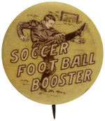 RARE AMERICAN ISSUE "SOCCER FOOT BALL BOOSTER" BUTTON.