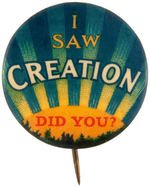 RARE BUTTON FOR “I SAW CREATION/DID YOU?” FROM 1904 ST. LOUIS EXPO EXHIBIT.