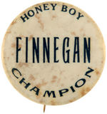 RARE EARLY BOXING BUTTON FOR BOSTON FAVORITE "HONEY BOY FINNEGAN/CHAMPION."