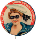 LADY IN SAILOR UNIFORM WITH MASK PROMOTES "TOPEKA'S THIRD ANNUAL CARNIVAL" GORGEOUS BUTTON.