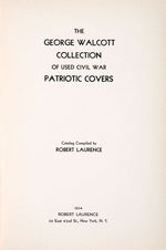 "GEORGE WALCOTT COLLECTION OF USED CIVIL WAR PATRIOTIC COVERS" HARD BOUND REFERENCE.