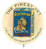 "RED INDIAN CUT PLUG" CLASSIC TOBACCO AD BUTTON.