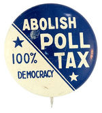 "ABOLISH POLL TAX/100% DEMOCRACY" CIVIL RIGHTS BUTTON.