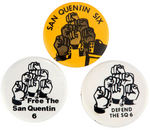 TRIO OF BUTTONS RELATING TO "SAN QUENTIN SIX."