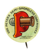 "USE PETERS SEMI-SMOKELESS CARTRIDGES" EARLY GUN POWDER BUTTON.