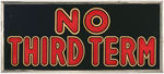 WILLKIE ANTI-ROOSEVELT "NO THIRD TERM" LIGHTED SIGN.