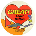 LITHO 3” BUTTON READS “GREAT! LAPEL BUTTON” AND PICTURES ROADRUNNER CARTOON CHARACTER.