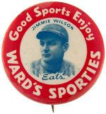 "JIMMIE WILSON EATS WARD'S SPORTIES" 1930s BUTTON.