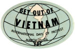 "GET OUT OF VIETNAM INTERNATIONAL DAYS OF PROTEST" SCARCE OVAL BUTTON.