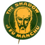 "THE SHADOW OF FU MANCHU" 1939 RADIO SHOW BUTTON FROM HAKE COLLECTION & CPB.