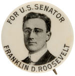 "FOR U.S. SENATOR FRANKLIN D. ROOSEVELT" 1914 CAMPAIGN BUTTON.