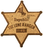 "THE LONE RANGER A REPUBLIC SERIAL" SCARCE BADGE.