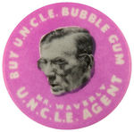 "BUY U.N.C.L.E. BUBBLEGUM" RARE "MR. WAVERLY" BUTTON.