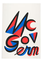 McGOVERN AUTOGRAPHED ALEXANDER CALDER CREATED AND SIGNED SILK SCREEN 1972 FUND RAISER POSTER.