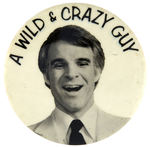 STEVE MARTIN “A WILD & CRAZY GUY” BUTTON.