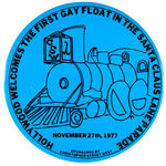 "HOLLYWOOD WELCOMES THE FIRST GAY FLOAT IN THE SANTA CLAUS LANE PARADE" LARGE 1977 BUTTON.