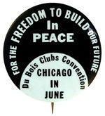 DU BOIS CLUBS RARE CIVIL RIGHTS BUTTON CIRCA 1964.