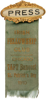 SCARCE "TAFT BANQUET" RIBBON BADGE FROM ST. PATRICK'S DAY 1910.