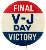 "FINAL V-J DAY VICTORY" BUTTON.