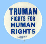 "TRUMAN FIGHTS FOR HUMAN RIGHTS" SCARCE 1948 CIVIL RIGHTS ISSUE BUTTON.