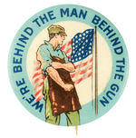 WWI PATRIOTIC CLASSIC "WE'RE BEHIND THE MAN BEHIND THE GUN."