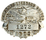 "COLORADO LICENSED DRIVER 1926" OUTSTANDING SERIAL NUMBERED BADGE.