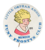 RARE "MEMBER" BUTTON FOR "LITTLE ORPHAN ANNIE FUNY FROSTY'S CLUB."