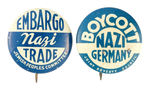 PROTEST BUTTON PAIR "EMBARGO NAZI TRADE" AND "BOYCOTT NAZI GERMANY."