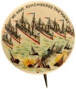 "WE HAVE REMEMBERED THE MAINE" SCARCE COLORFUL BUTTON.