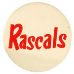 “RASCALS” 3” BUTTON.