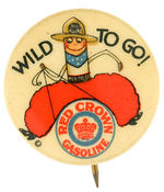 "RED CROWN GASOLINE WILD TO GO!" RARE CARTOON BUTTON CIRCA 1920's.