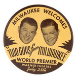 "'TWO GUYS FROM MILWAUKEE'" RARE "WORLD PREMIERE" BUTTON.