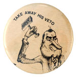 RARE NIXON CARTOON BUTTON "TAKE AWAY HIS VETO."