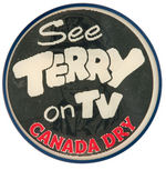 "SEE TERRY ON TV" CANADA DRY PREMIUM FLICKER BADGE.