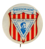 "FREEDOM NOW" EARLY 1960s CIVIL RIGHTS BUTTON SHOWING LINCOLN.