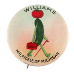 OUR FAVORITE VEGETABLE MAN BUTTON FOR "WILLIAMS/MR. PICKLE OF MICHIGAN."