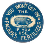 REBUS BUTTON PICTURING HOG AND PROMOTING A FERTILIZER COMPANY.