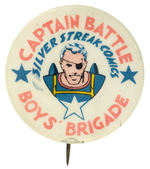 “CAPTAIN BATTLE BOYS’ BRIGADE” RARE PREMIUM BUTTON FROM “SILVER STREAK COMICS.”