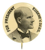 DEBS 1ST EVER BUTTON AS 1896 HOPEFUL "FOR PRESIDENT EUGENE V. DEBS."