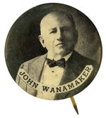 "JOHN WANAMAKER" 1916 PRESIDENTIAL HOPEFUL BUTTON.